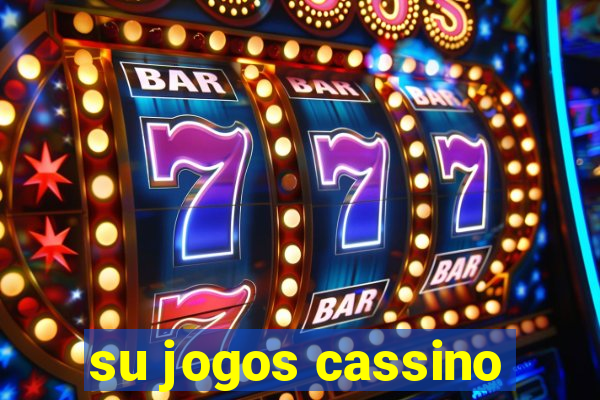 su jogos cassino